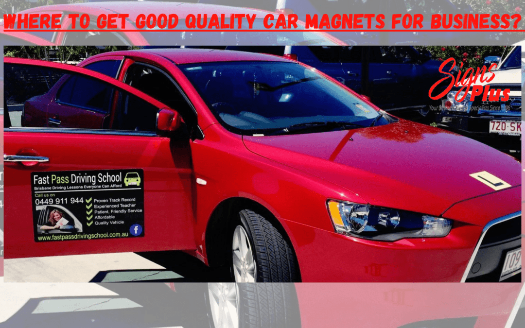 Where To Get Good Quality Car Magnets For Business?