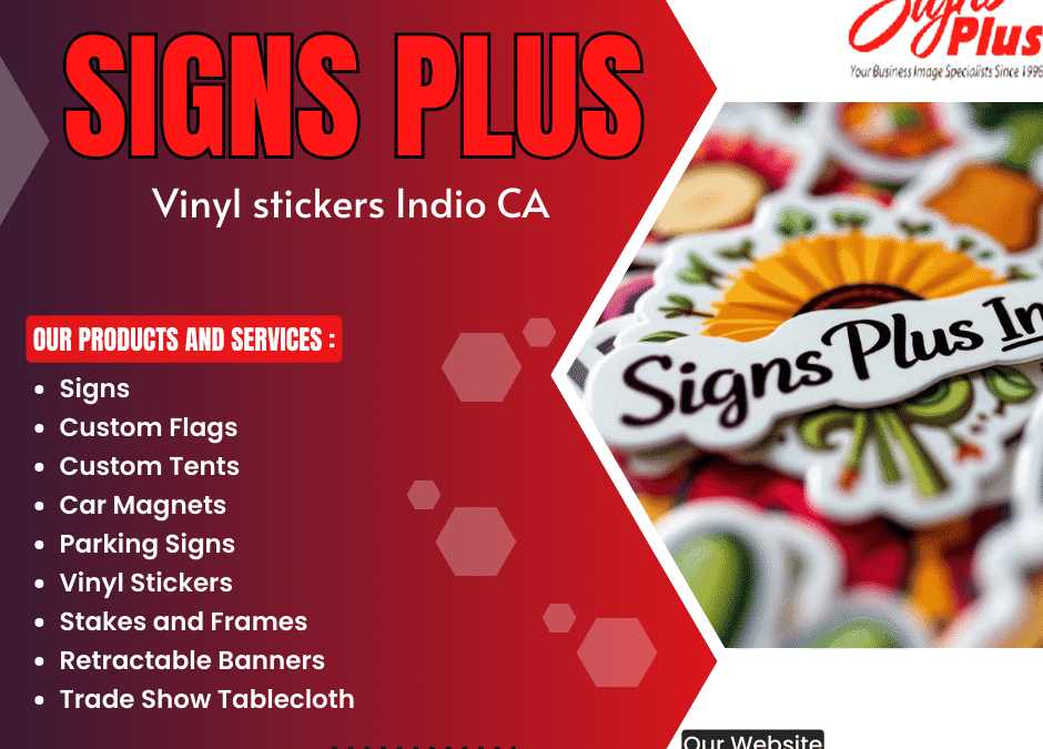 Vinyl Sticker Indio, CA – Eye-Catching, Fast & Affordable